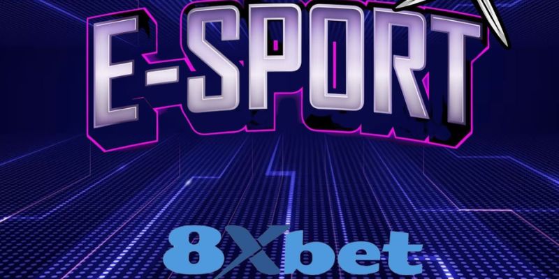  Esport 8xbet 